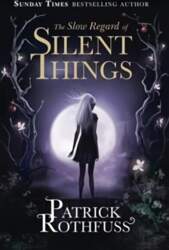 Slow Regard of Silent Things: A