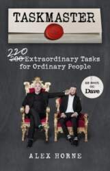Taskmaster: 220 Extraordinary Tasks for Ordinary