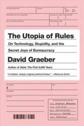 Utopia Of Rules: On Technology, Stupidity