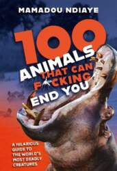 100 Animals That Can F*cking End