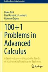 100plus1 Problems in Advanced Calculus: A