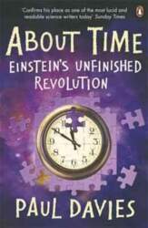 About Time: Einstein`s Unfinished Revolution