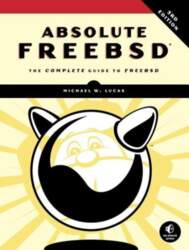 Absolute Freebsd: The Complete Guide To
