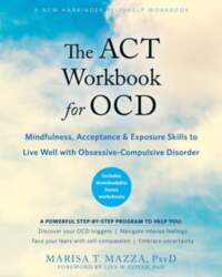 ACT Workbook for OCD: Mindfulness, Acceptance