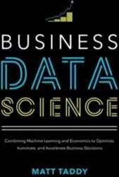 Business Data Science: Combining Machine Learning