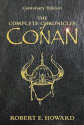 Complete Chronicles Of Conan: Centenary Edition