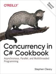 Concurrency in C# Cookbook: Asynchronous, Parallel