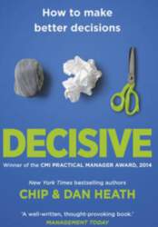 Decisive: How To Make Better Decisions