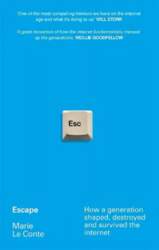 Escape: How a generation shaped, destroyed