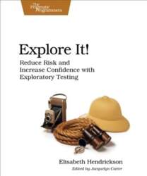 Explore It!: Reduce Risk and