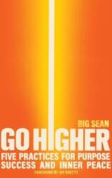 Go Higher: Five Practices for Purpose