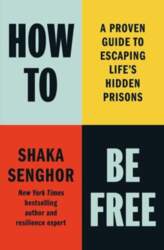 How to Be Free: A Proven