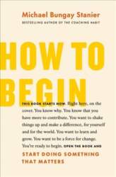 How to Begin: Start Doing Something