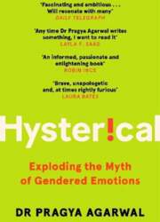 Hysterical: Exploding the Myth of Gendered
