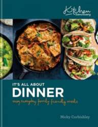 Kitchen Sanctuary: It`s All About Dinner: