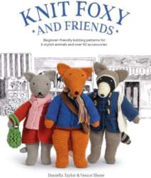Knit Foxy and Friends: Beginner-friendly knitting