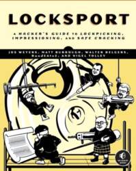 Locksport: A Hackers Guide to Lockpicking