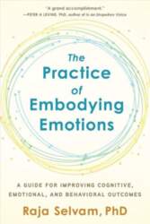 Practice of Embodying Emotions: A Guide