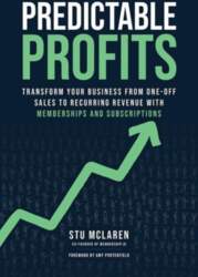 Predictable Profits: Transform Your Business from