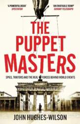 Puppet Masters: Spies, Traitors and the