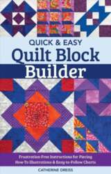 Quick & Easy Quilt Block Builder: