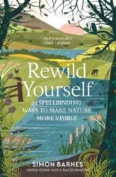 Rewild Yourself: 23 Spellbinding Ways to