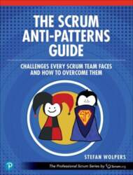 Scrum Anti-Patterns Guide: Challenges Every Scrum