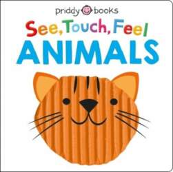 See, Touch, Feel: Animals, See, Touch