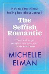 Selfish Romantic: How to date without