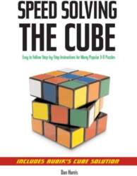 Speedsolving the Cube: Easy-to-Follow, Step-by-Step Instructions