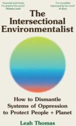 The Intersectional Environmentalist: How to Dismantle