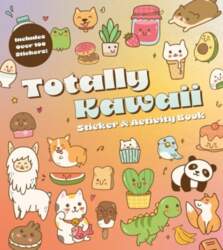 Totally Kawaii Sticker & Activity Book: