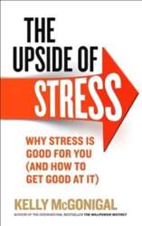 Upside of Stress: Why stress is