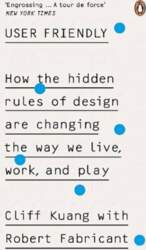 User Friendly: How the Hidden Rules