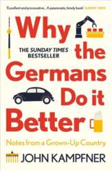 Why the Germans Do it Better: