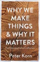 Why We Make Things and Why
