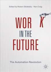 Work in the Future: The Automation